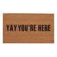 Yay You're Here Coir Doormat image number 0